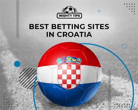 Best Croatian Betting Sites 2023 .